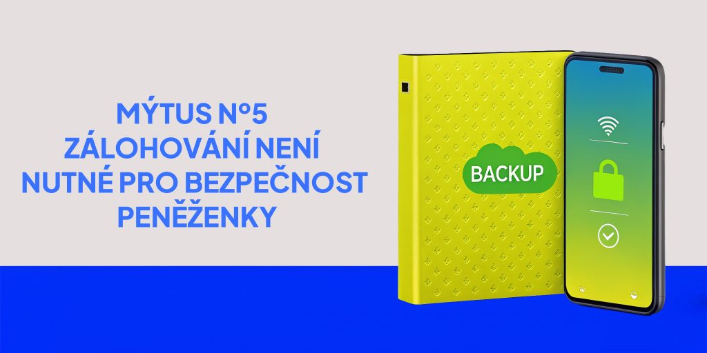 Mýtus 5: Zálohování není nutné pro bezpečnost peněženky