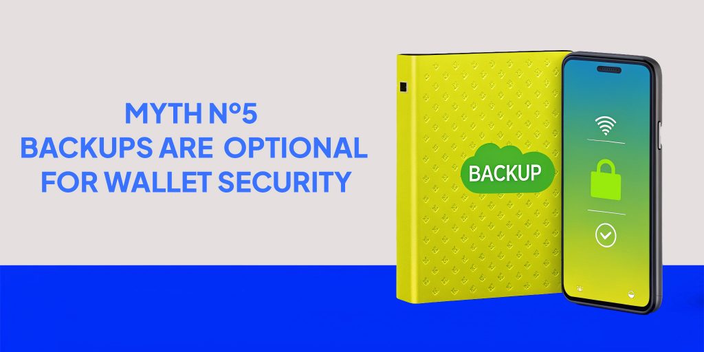 Myth 5: Backups Are Optional for Wallet Security